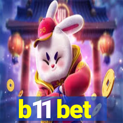 b11 bet